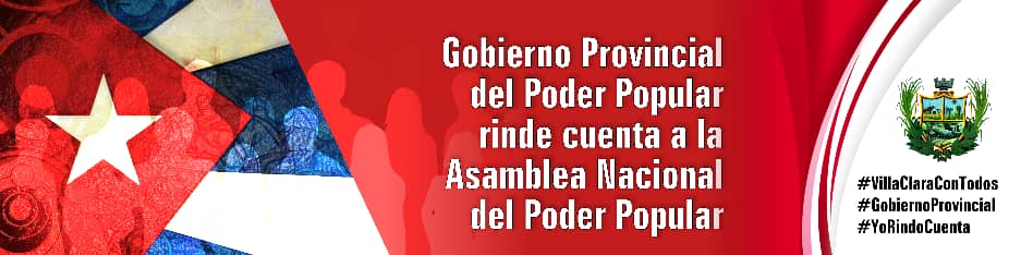 Informe de rendición de cuenta de Villa Clara ante la Asamblea Nacional del Poder Popular