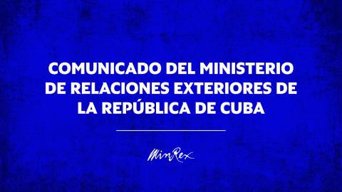 ​​​Comunicado del Ministerio de Relaciones Exteriores de la República de Cuba 