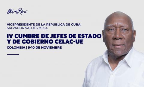 Encabeza Valdés Mesa delegación cubana a la IV Cumbre Celac-Unión Europea