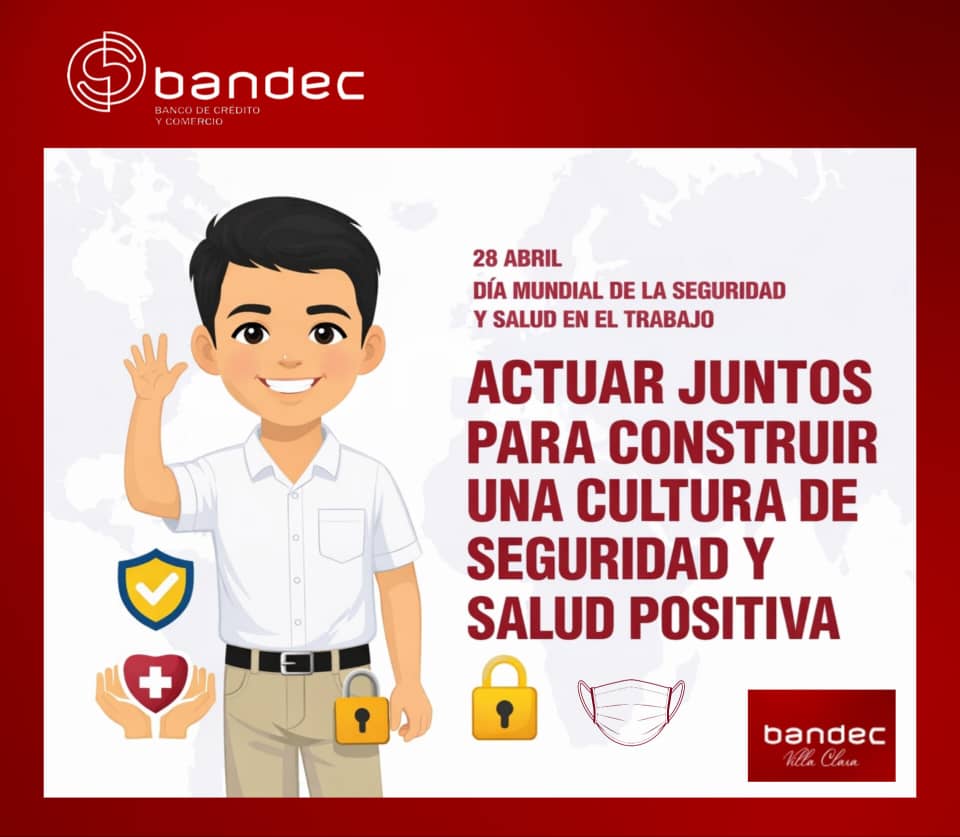Celebra BANDEC Villa Clara el Día Mundial de la Seguridad y Salud en el Trabajo